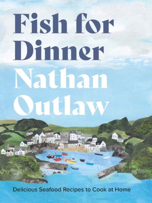 Nathan Outlaw's Fish For Dinner (Signed Copy)